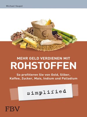 cover image of Mehr Geld verdienen mit Rohstoffen--simplified